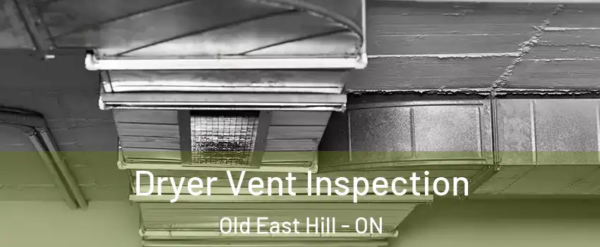  Dryer Vent Inspection Old East Hill - ON