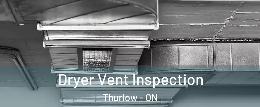  Dryer Vent Inspection Thurlow - ON