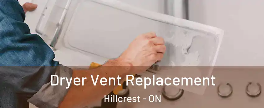  Dryer Vent Replacement Hillcrest - ON