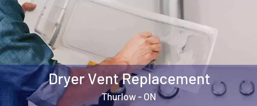  Dryer Vent Replacement Thurlow - ON