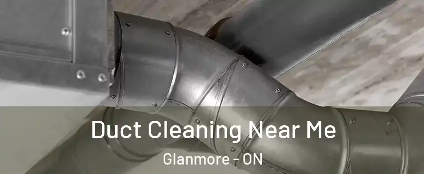  Duct Cleaning Near Me Glanmore - ON