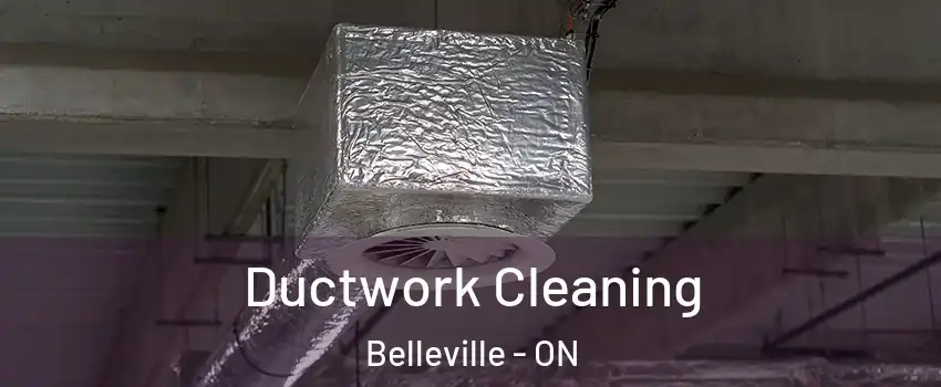  Ductwork Cleaning Belleville - ON