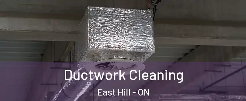  Ductwork Cleaning East Hill - ON