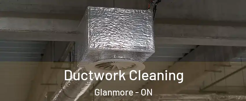  Ductwork Cleaning Glanmore - ON