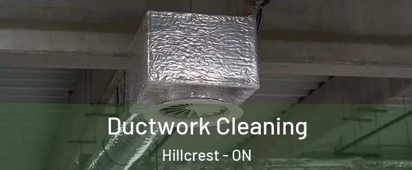  Ductwork Cleaning Hillcrest - ON