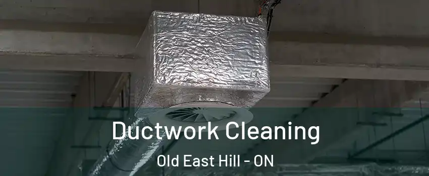  Ductwork Cleaning Old East Hill - ON
