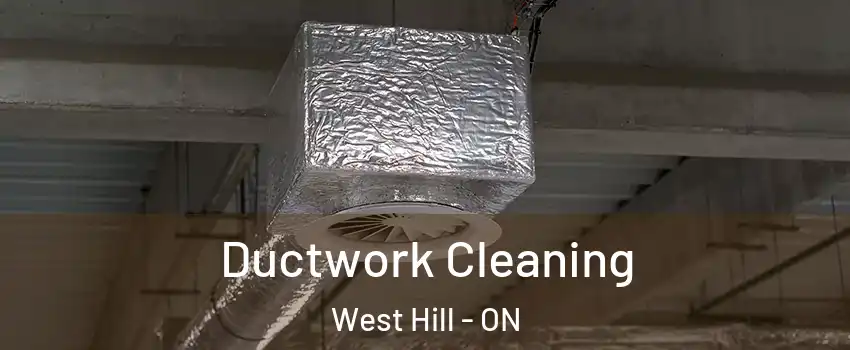  Ductwork Cleaning West Hill - ON
