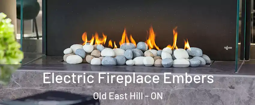  Electric Fireplace Embers Old East Hill - ON
