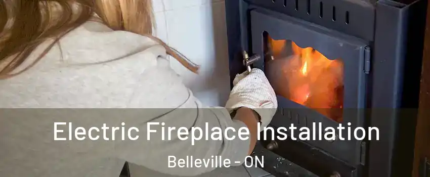 Electric Fireplace Installation Belleville - ON