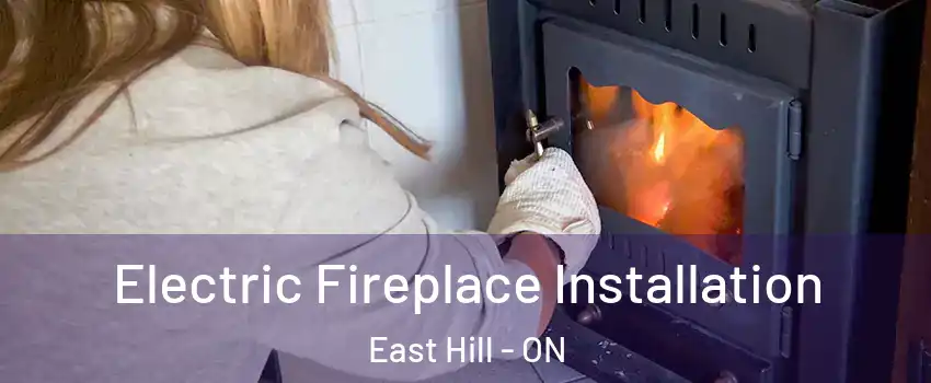  Electric Fireplace Installation East Hill - ON