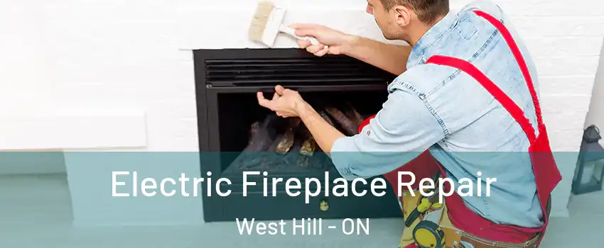  Electric Fireplace Repair West Hill - ON