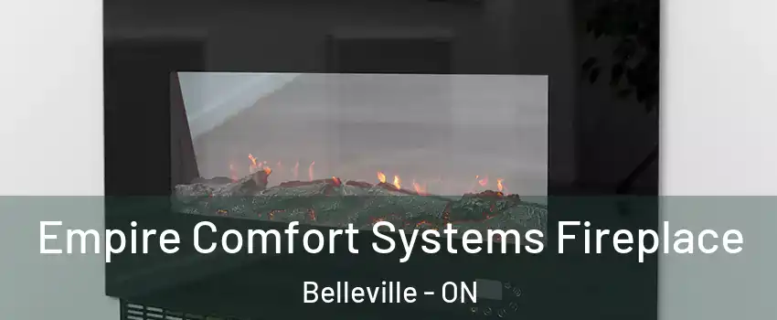 Empire Comfort Systems Fireplace Belleville - ON