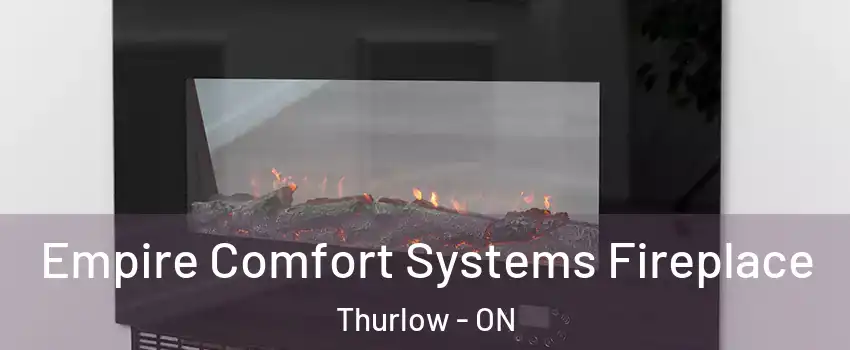  Empire Comfort Systems Fireplace Thurlow - ON