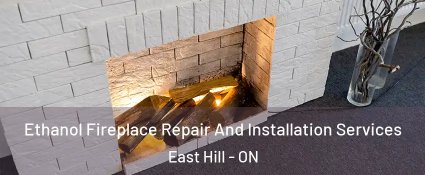  Ethanol Fireplace Repair And Installation Services East Hill - ON