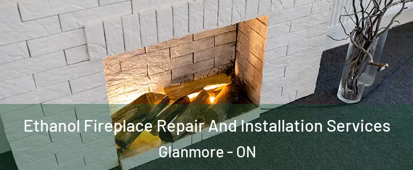  Ethanol Fireplace Repair And Installation Services Glanmore - ON