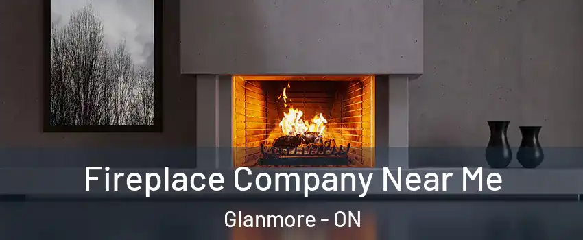  Fireplace Company Near Me Glanmore - ON