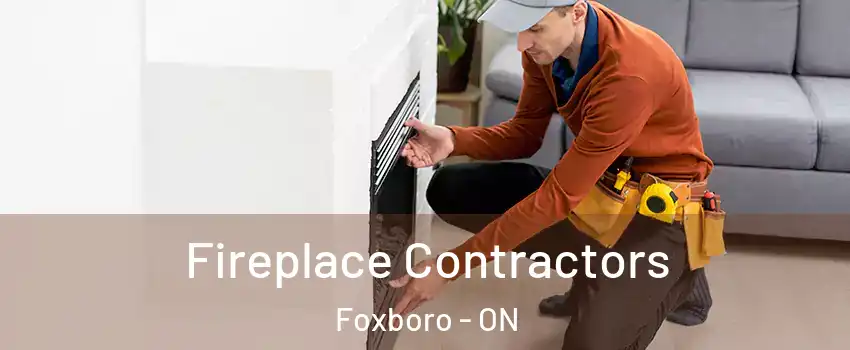  Fireplace Contractors Foxboro - ON