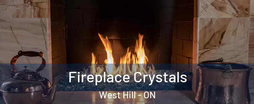  Fireplace Crystals West Hill - ON