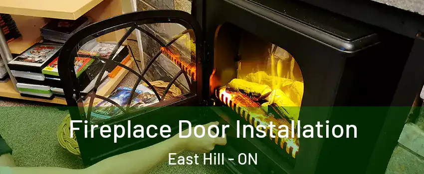  Fireplace Door Installation East Hill - ON