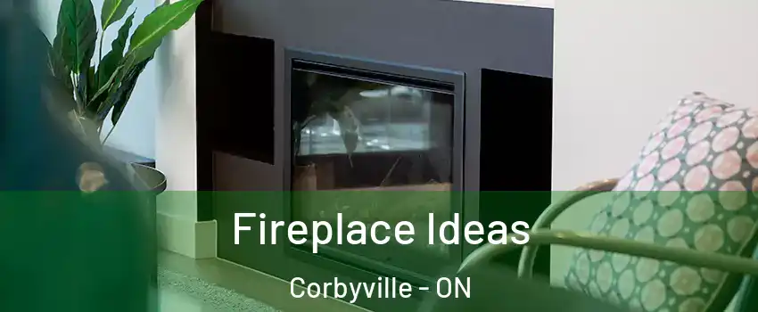  Fireplace Ideas Corbyville - ON