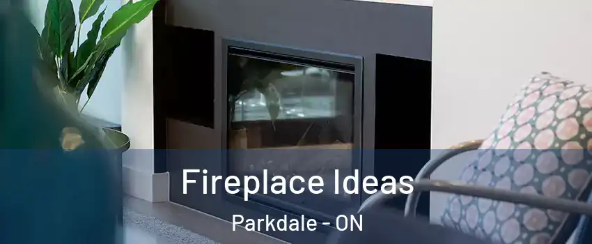  Fireplace Ideas Parkdale - ON