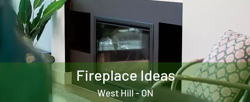  Fireplace Ideas West Hill - ON