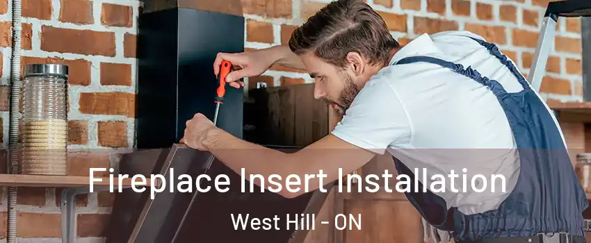  Fireplace Insert Installation West Hill - ON