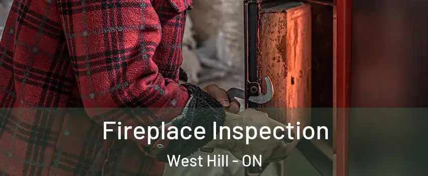 Fireplace Inspection West Hill - ON