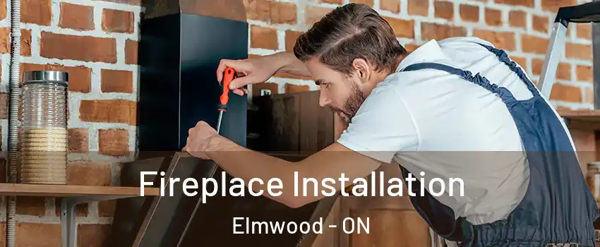  Fireplace Installation Elmwood - ON