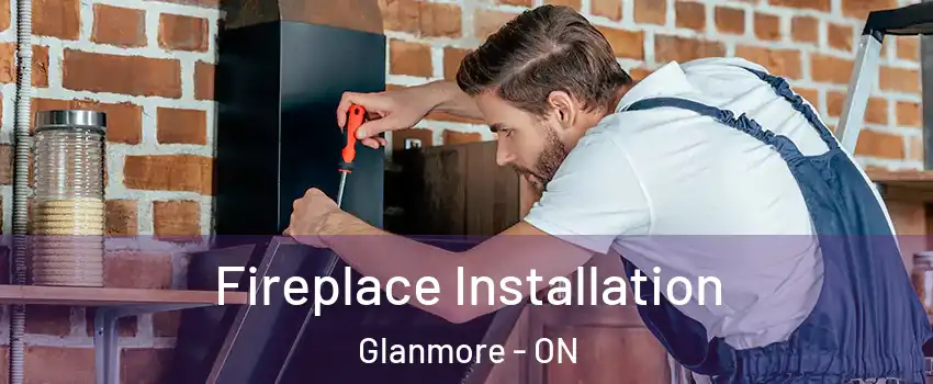 Fireplace Installation Glanmore - ON