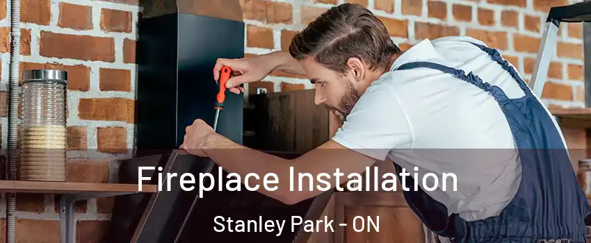  Fireplace Installation Stanley Park - ON