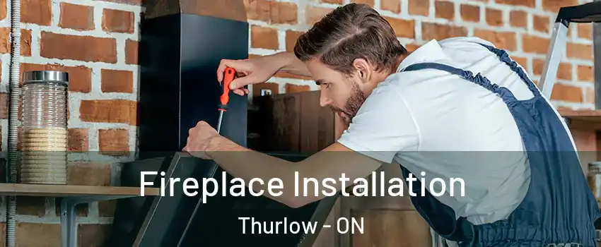  Fireplace Installation Thurlow - ON