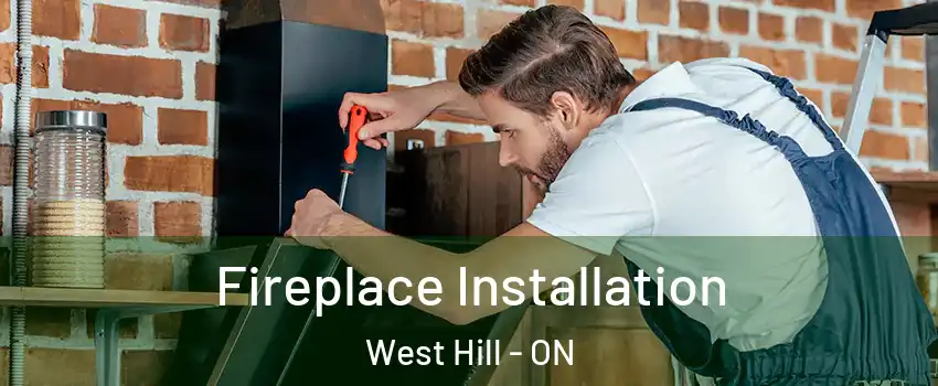  Fireplace Installation West Hill - ON