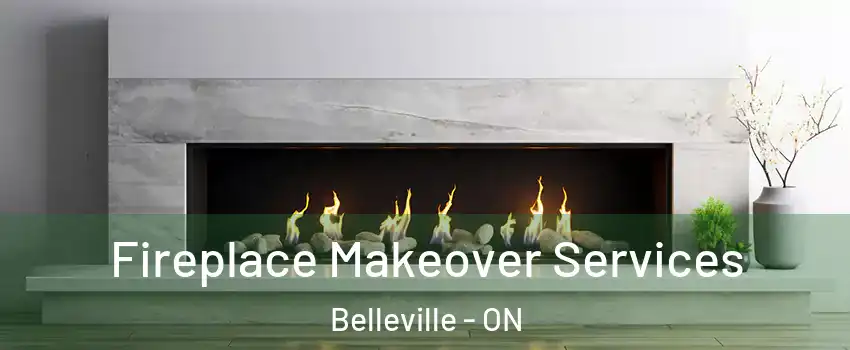 Fireplace Makeover Services Belleville - ON