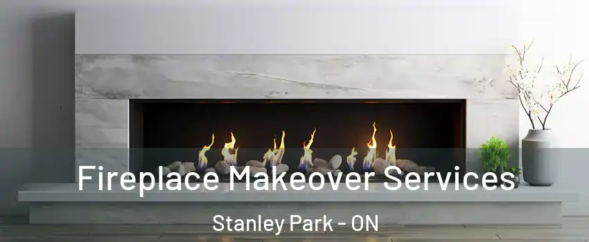 Fireplace Makeover Services Stanley Park - ON
