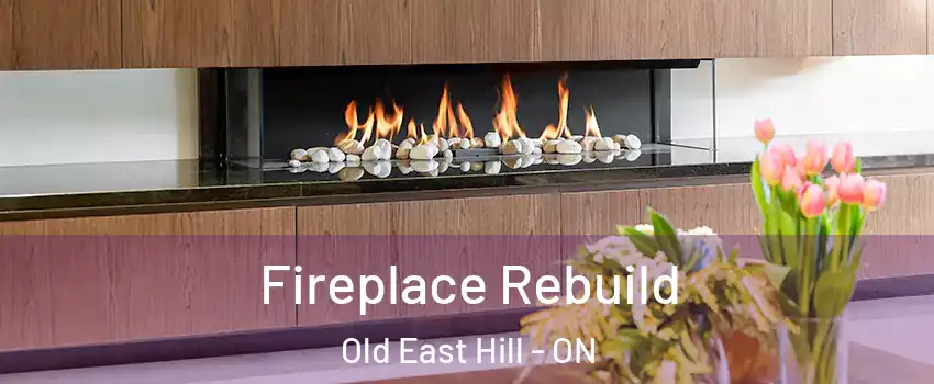 Fireplace Rebuild Old East Hill - ON