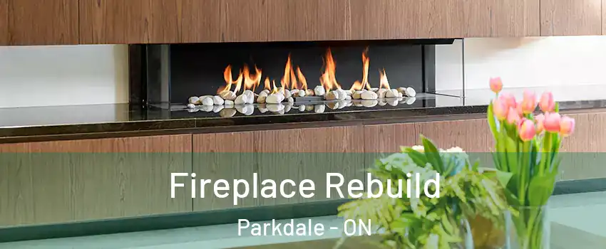 Fireplace Rebuild Parkdale - ON