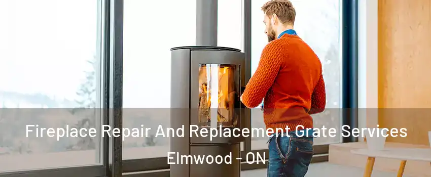  Fireplace Repair And Replacement Grate Services Elmwood - ON