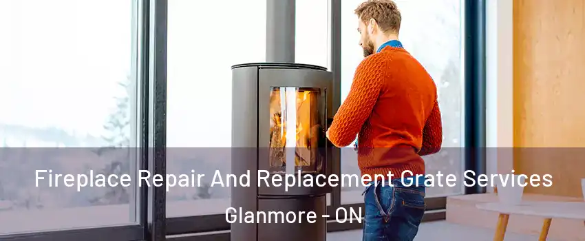  Fireplace Repair And Replacement Grate Services Glanmore - ON