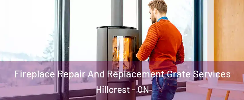  Fireplace Repair And Replacement Grate Services Hillcrest - ON
