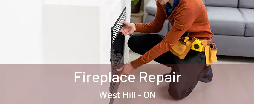 Fireplace Repair West Hill - ON