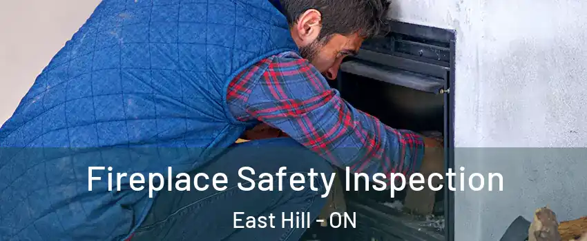 Fireplace Safety Inspection East Hill - ON