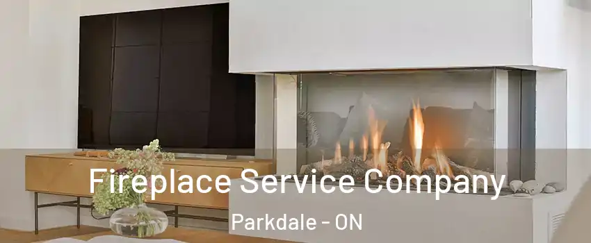 Fireplace Service Company Parkdale - ON