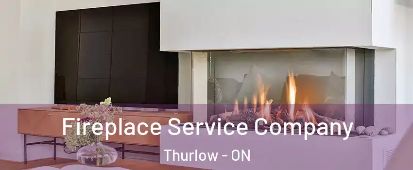  Fireplace Service Company Thurlow - ON