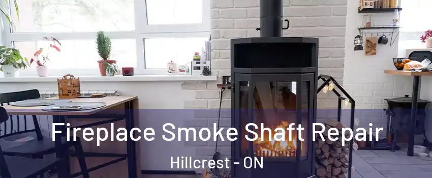  Fireplace Smoke Shaft Repair Hillcrest - ON