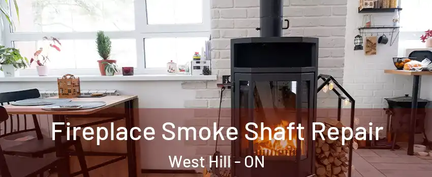  Fireplace Smoke Shaft Repair West Hill - ON