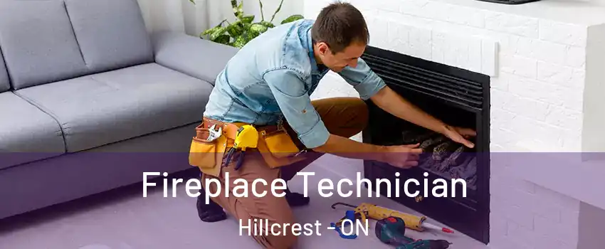  Fireplace Technician Hillcrest - ON