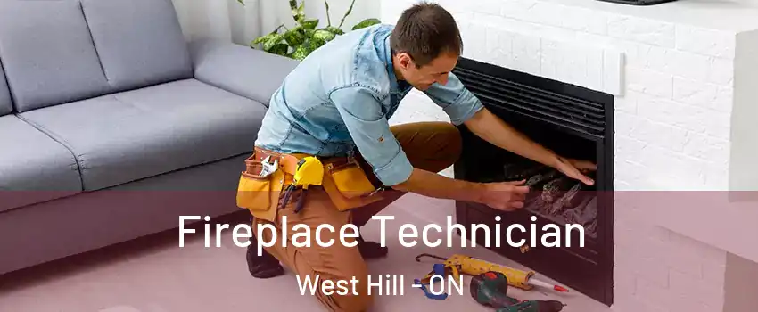 Fireplace Technician West Hill - ON
