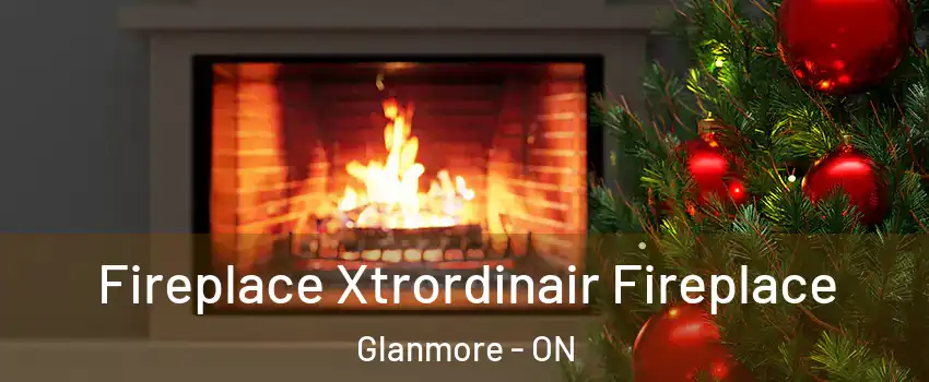  Fireplace Xtrordinair Fireplace Glanmore - ON