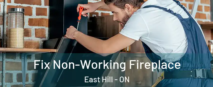  Fix Non-Working Fireplace East Hill - ON